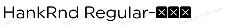 HankRnd Regular字体转换 HankRnd Regular字体转换